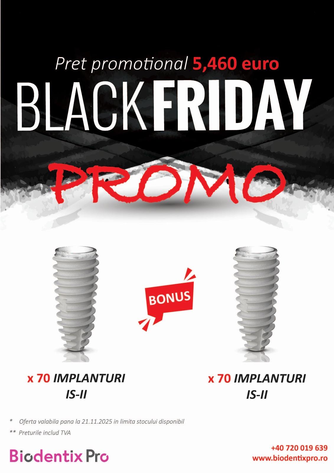 Black Friday implanturi Black Friday implanturi